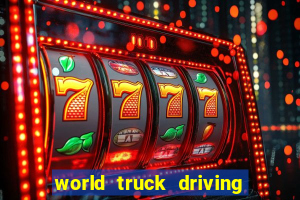 world truck driving simulator dinheiro infinito tudo desbloqueado 2024